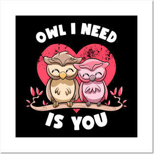 Owl I Need Is You Adorable Owl Puns Couple Valentines Day Posters and Art